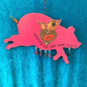 Hand Painted Wooden Pig Wall Hanging “When Pigs Fly They Wear Lipstick"